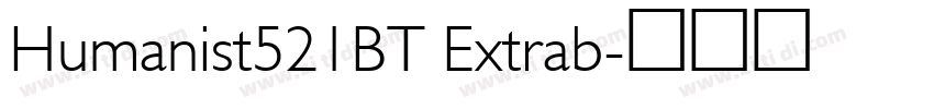 Humanist521BT Extrab字体转换 Humanist521BT Extrab字体转换